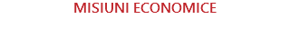 MISIUNI ECONOMICE